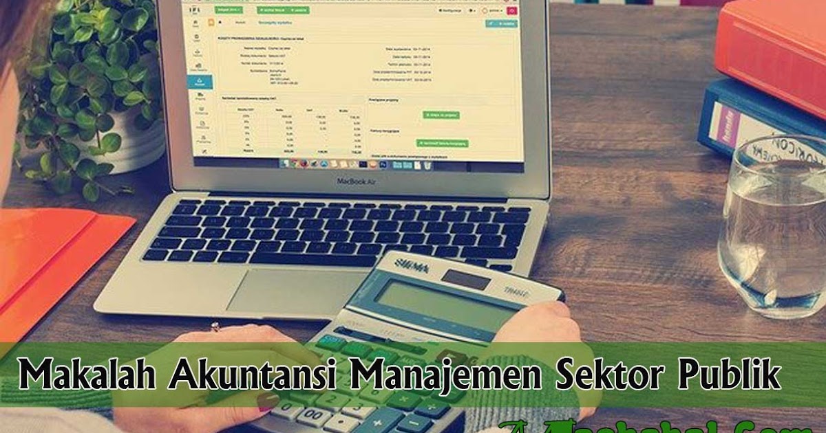 Makalah Akuntansi Manajemen Sektor Publik Masbabal Com