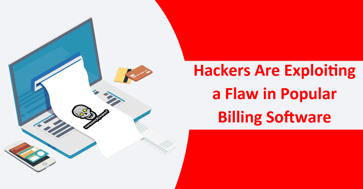 Hackers Are Exploiting a Flaw in Popular Billing Software to Deploy Ransomware