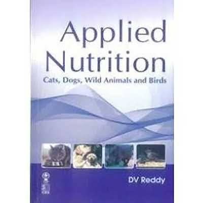 Applied Nutrition Cats, Dog, Wild Animals and Birds Applied Nutrition Cats, Dog, Wild Animals and Birds