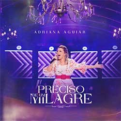 Baixar Música Gospel Preciso de um Milagre - Adriana Aguiar Mp3