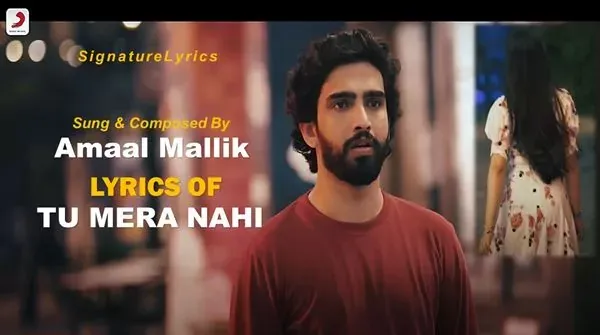 TU MERA NAHI LYRICS - AMAAL MALIK Ft Aditi Bhatia TU MERA NAHI LYRICS - AMAAL MALIK Ft Aditi Bhatia