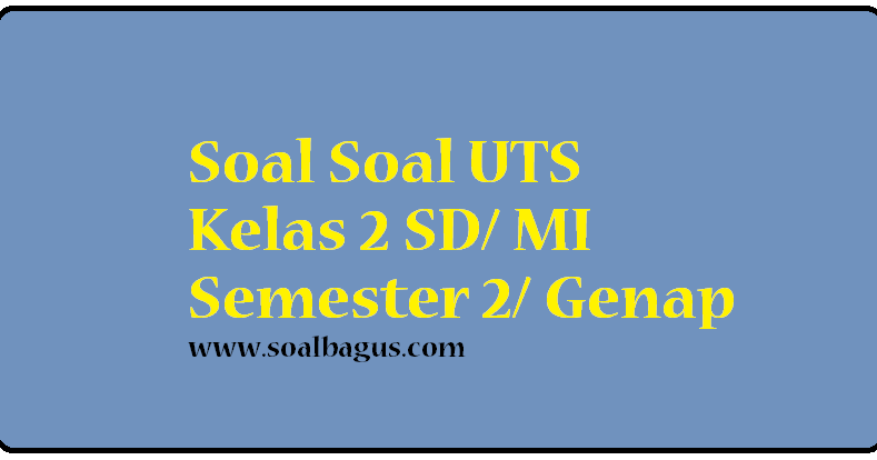 Soal Uts Qurdist Kelas 2 Mi Semester 2 Genap 2017 Soalbagus Com