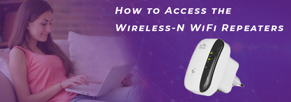 How to Access the Wireless-N WiFi Repeaters