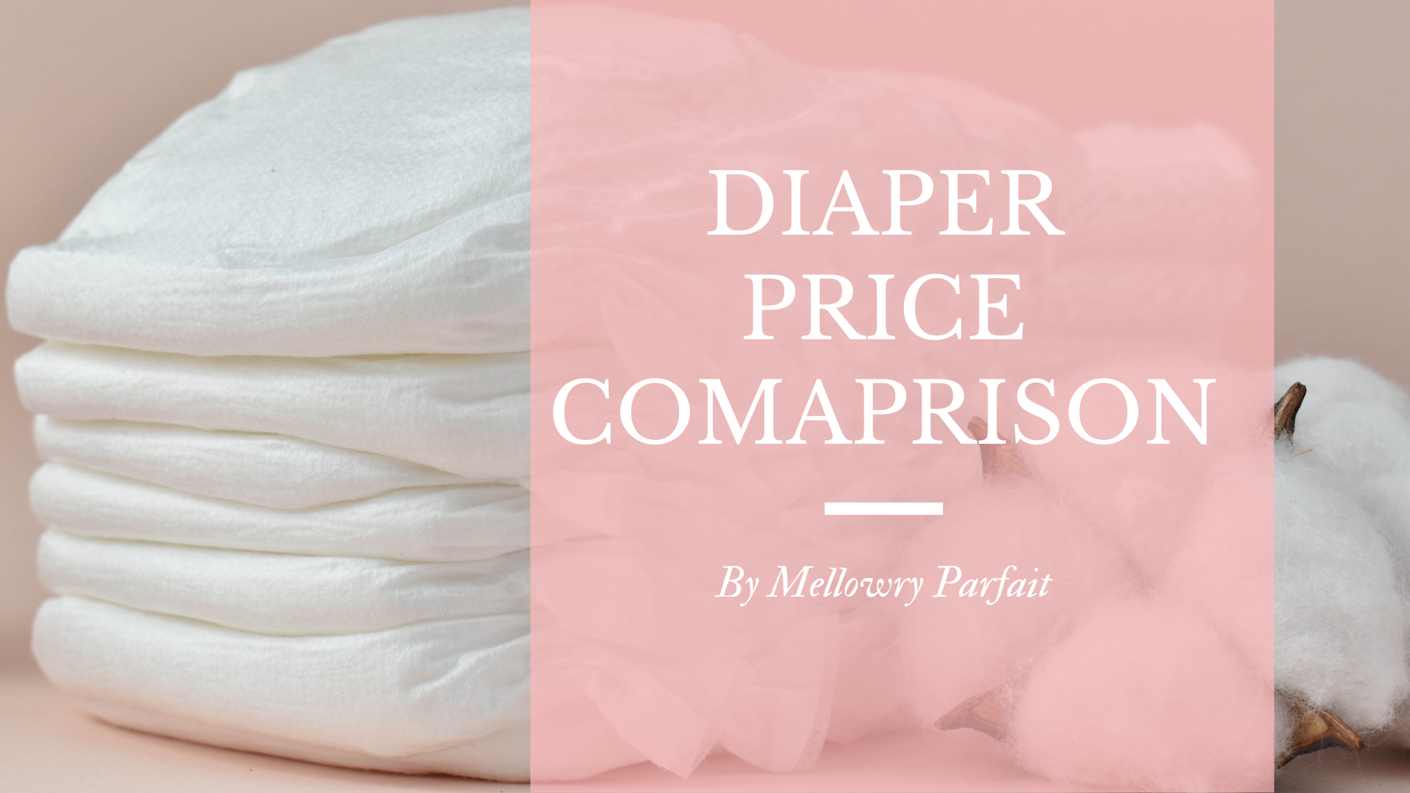 Diaper Price Comparison Chart — Mellowry Parfait