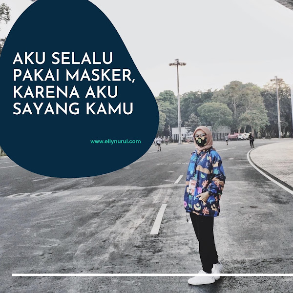 Aku Selalu Pakai Masker, Karena Aku Sayang Kamu