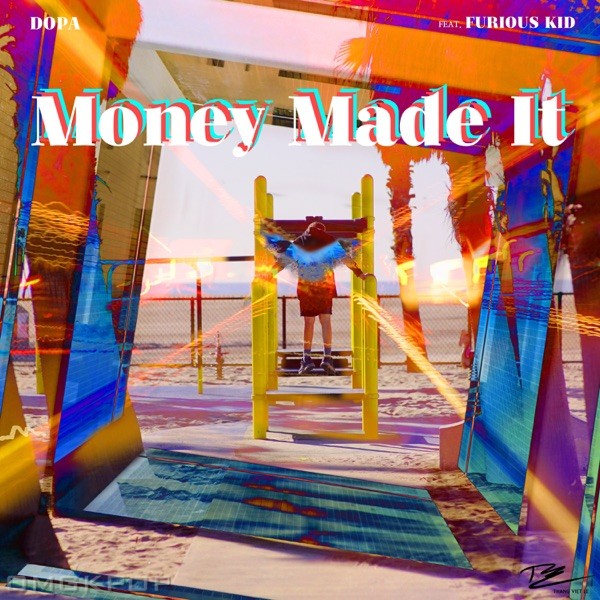 DOPA – Money Made It (feat. Furious Kid) – Single