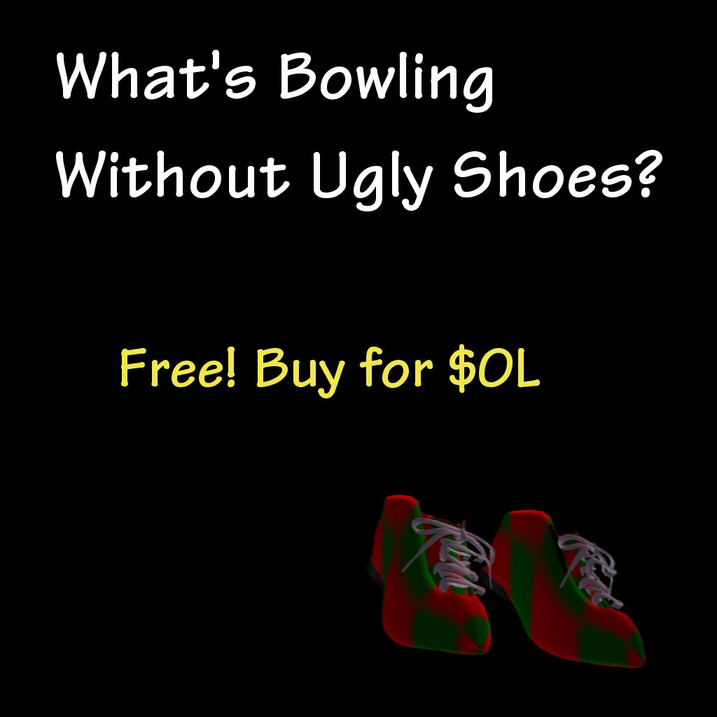 Chey's Second Life Blog What's Bowling Without Ugly Shoes?
