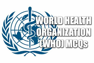 World Health Organization (WHO) General Knowledge MCQs - 1