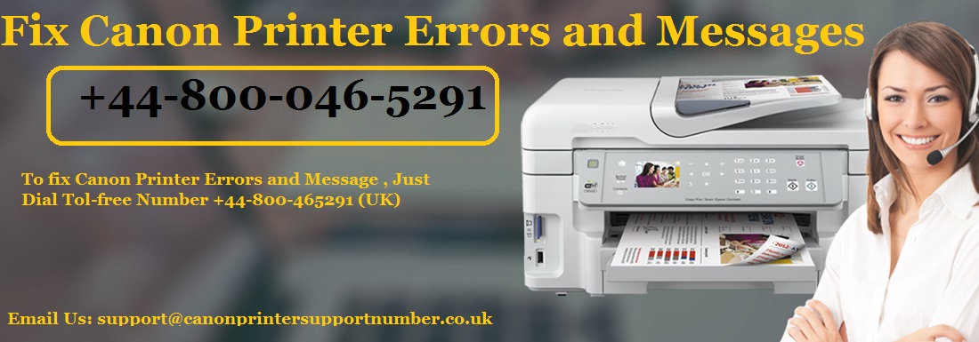 Fix Canon Printer Errors and Messages |+44-800-046-5291|
