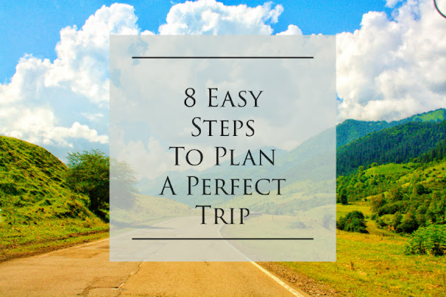 How to Plan a Perfect Trip to Abroad