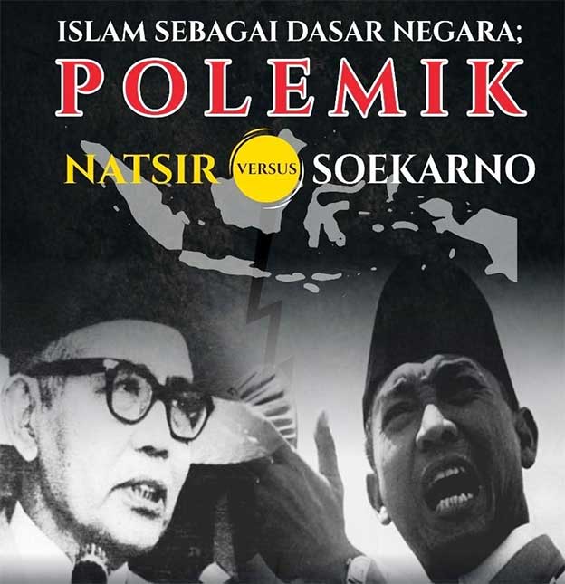 Buku Islam sebagai Dasar Negara Polemik Antara Mohammad Natsir Versus Soekarno