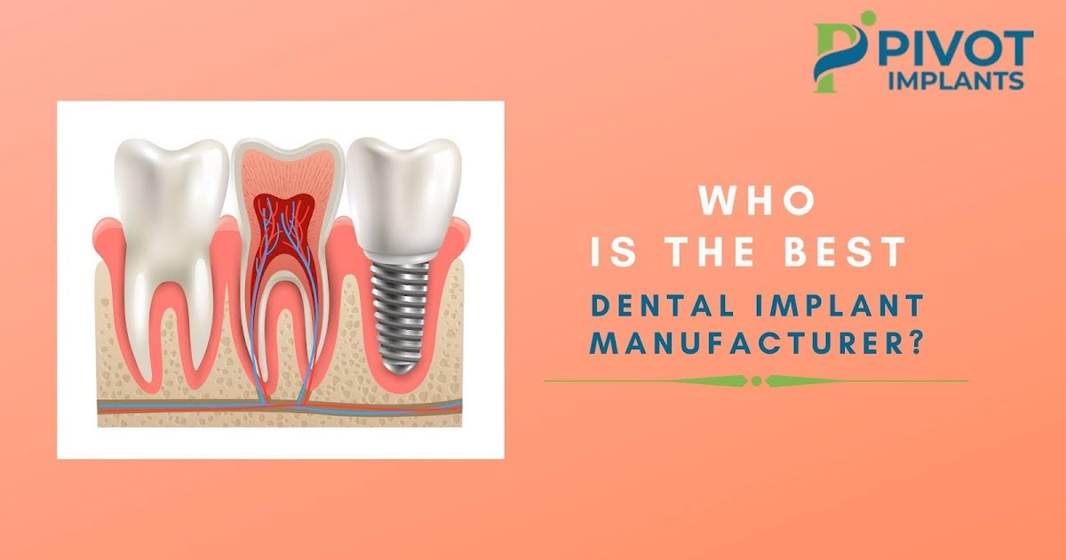 Best Dental Implants Manufacturer Pivot Implants Who is The Best
