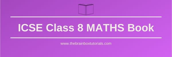 ICSE Class 8 maths Book The Brainbox Tutorials icse-class-8-maths-book