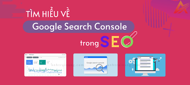 Blogspot nói riêng: Tìm hiểu về Google Search Console trong SEO