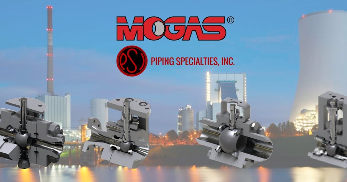MOGAS Valves for Power Generation Piping Specialties and PSI Controls