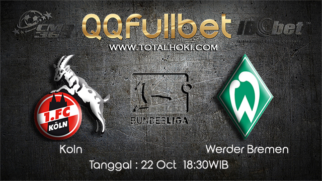 PREDIKSIBOLA - PREDIKSI TARUHAN BOLA KOLN VS WERDER BREMEN 22 OCTOBER 2017 (BUNDESLIGA)