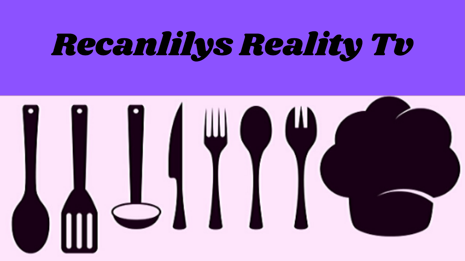 Recanlily`s Reality Tv