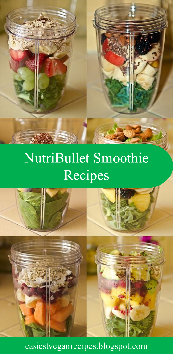 NutriBullet Smoothie Recipes Easiest Vegan Recipes