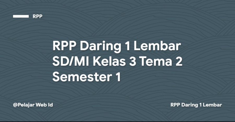 RPP Daring 1 Lembar SD/MI Kelas 3 Tema 2 Semester 1 Download RPP Daring 1 Lembar SD/MI Kelas 3 Tema 2 Semester 1