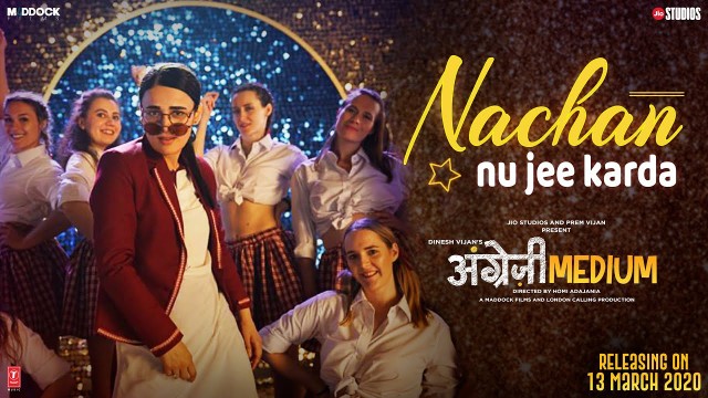 NACHAN NU JEE KARDA LYRICS-ANGREZI MEDIUM