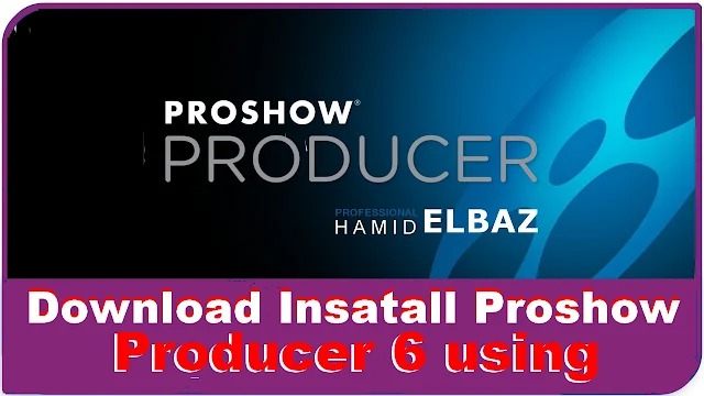 How To Get Download Insatall Proshow Producer 6 using