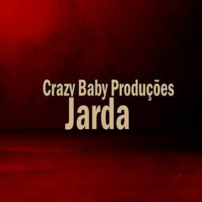 🔴🔵 Crazy Baby Produções - Jarda [Afro-House] [Download Free]
