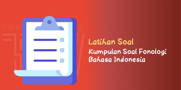 Kumpulan Soal Ujian Fonologi Bahasa Indonesia