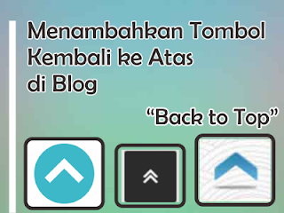 Menambahkan Tombol Kembali ke Atas di Blog