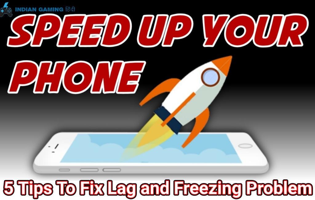 How to Fix Phone Lagging Problem in Mobile Phone, फ़ोन में होने वाले