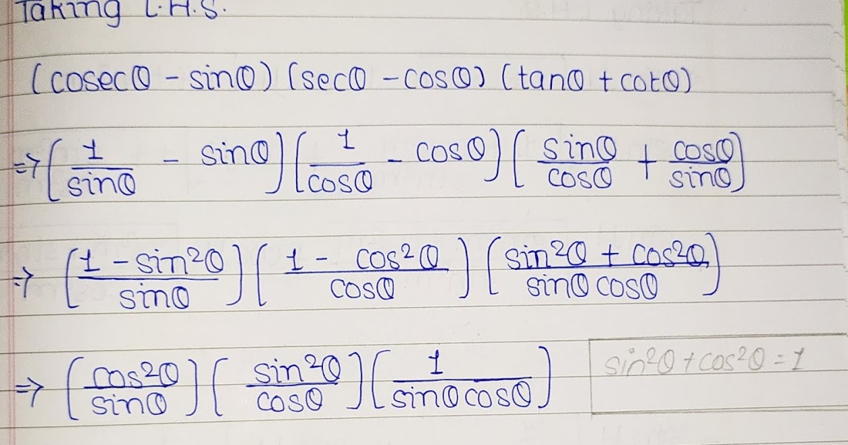 ( Cosec Θ sin Θ) ( sec Θ cos Θ) (tan Θ + cot Θ) = 1 Prove SciPi