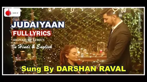 Judaiyaan Lyrics - Hindi - English, DARSHAN RAVAL New Song, Judaiyaan Song Lyrics Judaiyaan Lyrics in Hindi - DARSHAN RAVAL
