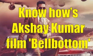 Know how Akshay Kumar's film 'Bellbottom'