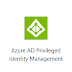 Azure Active Directory (Azure AD) Privileged Identity Management (PIM)