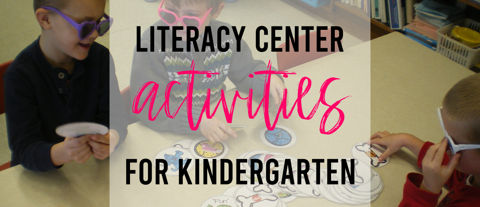 Literacy center activities for Kindergarten