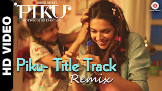 Piku Title Song Lyrics in Hindi Piku Title Song Lyrics in Hindi featuring Deepika Padukone