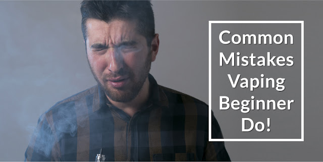 COMMON MISTAKES VAPING