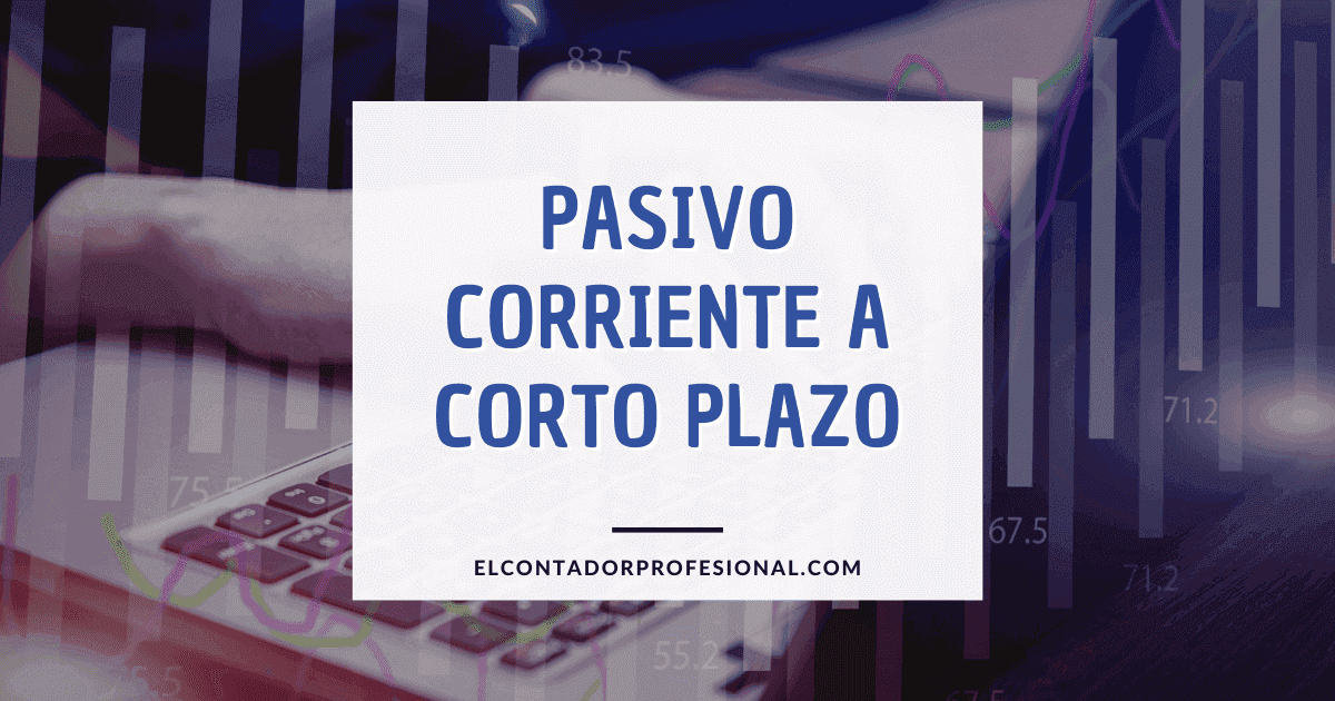 pasivo corriente a corto plazo