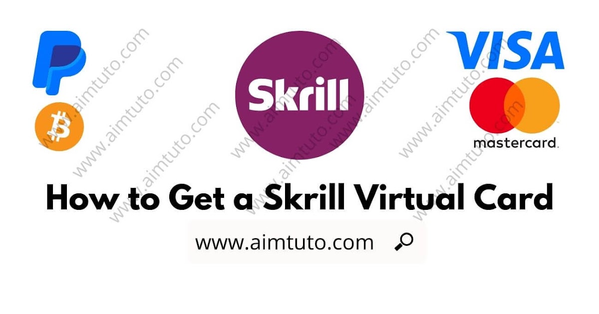 Skrill How To Get A Skrill Virtual Mastercard Visa Card Aim Tutorials