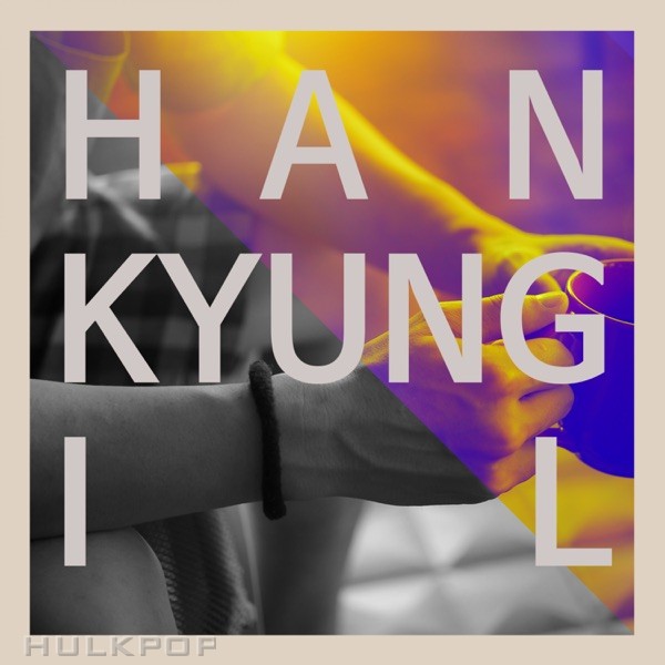 Han Kyung Il – Even One Day – Single