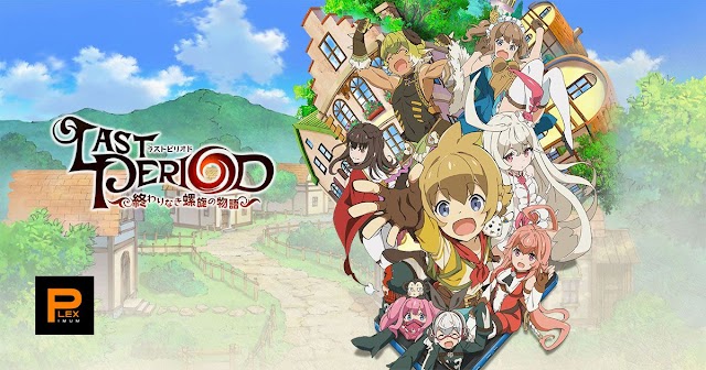 Last Period: Owarinaki Rasen no Monogatari Batch Subtitle Indonesia