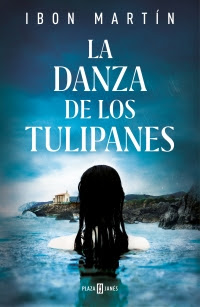 Reseña: La danza de los tulipanes de Ibon Martín (PLAZA & JANÉS, 2019)