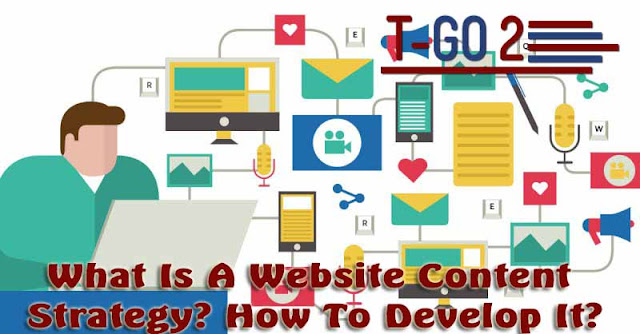 What Is A Website Content Strategy? How To Develop It?