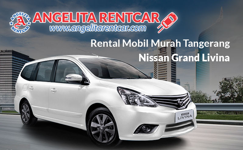 Rental Mobil Grand Livina Tangerang | Rental Mobil Jakarta | Angelita