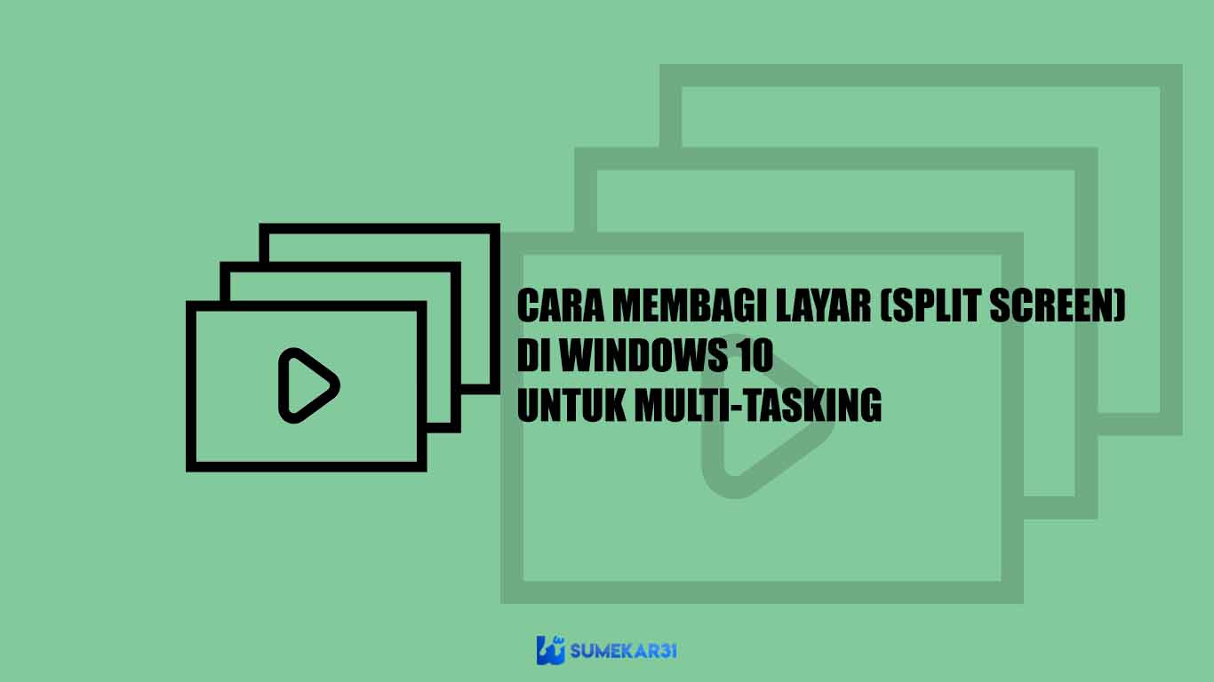 panduan terperinci tentang cara menggunakan fitur Layar Split Windows 10 panduan terperinci tentang cara menggunakan fitur Layar Split Windows 10