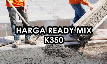 Harga Ready Mix K350 Per kubik