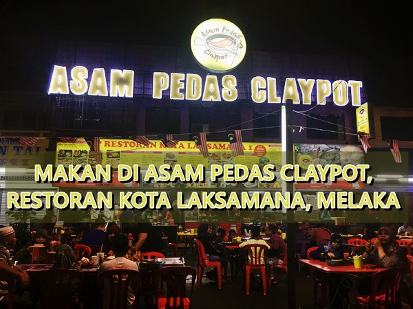 Asam Pedas Claypot, Restoran Kota Laksamana, Melaka