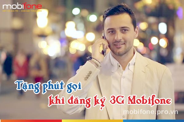 Tặng phút gọi cho khách hàng khi đăng ký các gói 3G Mobifone Tặng phút gọi cho khách hàng khi đăng ký các gói 3G Mobifone