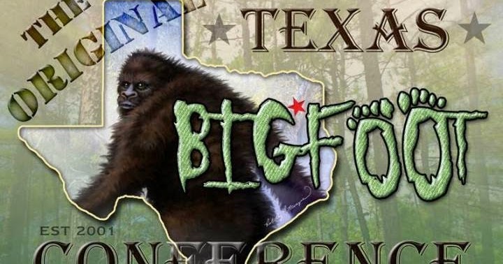This Weekend The Original Texas Bigfoot Conference Returns This Weekend The Original Texas Bigfoot Conference Returns