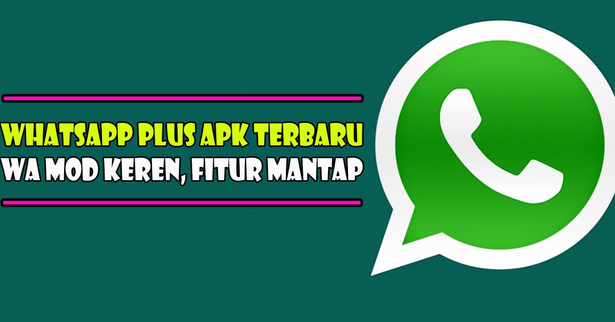 Download Wa Plus Terbaru Download Dan Cara Install WhatsApp Plus Terbaru WA Mod Anti Banned