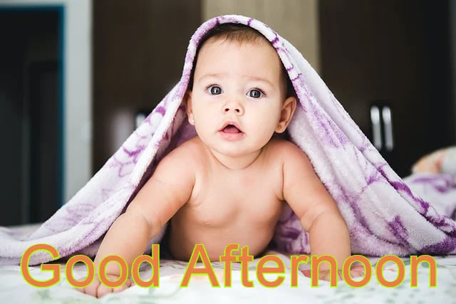 Good Afternoon Baby HD Images Collection Good Afternoon Baby HD Images Collection